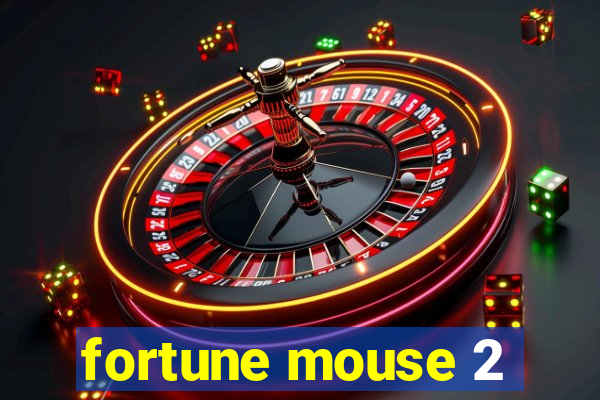 fortune mouse 2